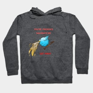 your presence nauseates me Hoodie